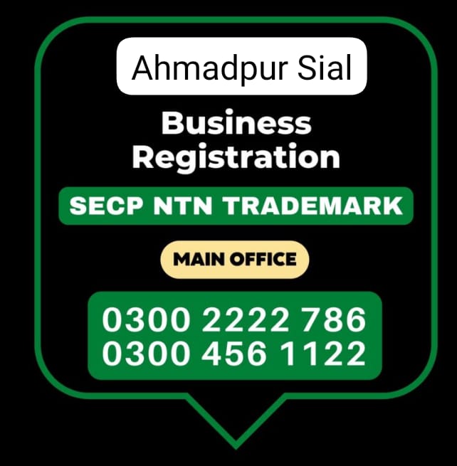 Ahmadpur Sial Business Registration, Tax Advisor, Pak Advisor, Company Registration, Chinese and Foreigners, Form, Filling, NTN Registration, PSEB, GST/STRN Sales Tax Registration, PSW Pakistan Single Window Registration, Chamber, FBR, SECP, TradeMark Registration, Import Export Registration Licence in Ahmadpur Sial Pakistan.