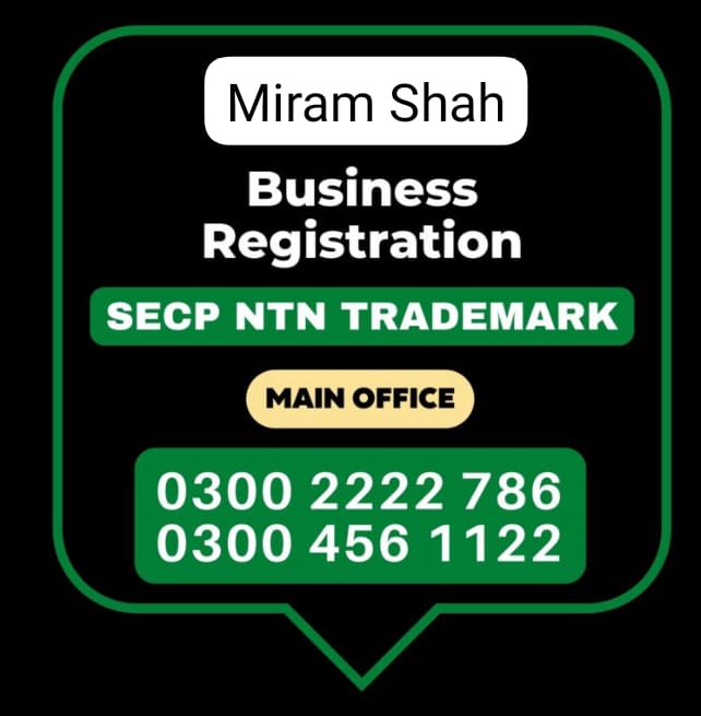 Business Registration, Tax Advisor, Pak Advisor, Company Registration, Chinese and Foreigners, Form, Filling, NTN Registration, PSEB, GST/STRN Sales Tax Registration, PSW Pakistan Single Window Registration, Chamber, FBR, SECP, TradeMark Registration, Import Export Registration Licence in Miram Shah Pakistan.