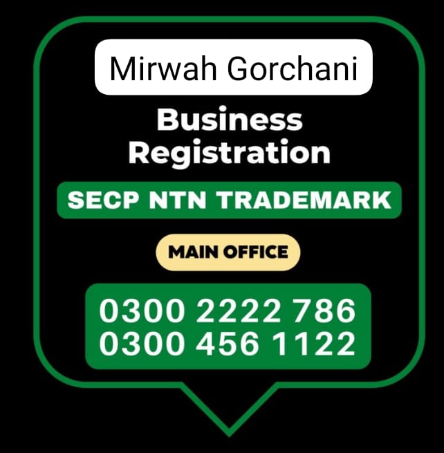 Business Registration, Tax Advisor, Pak Advisor, Company Registration, Chinese and Foreigners, Form, Filling, NTN Registration, PSEB, GST/STRN Sales Tax Registration, PSW Pakistan Single Window Registration, Chamber, FBR, SECP, TradeMark Registration, Import Export Registration Licence in Mirwah Gorchani Pakistan.