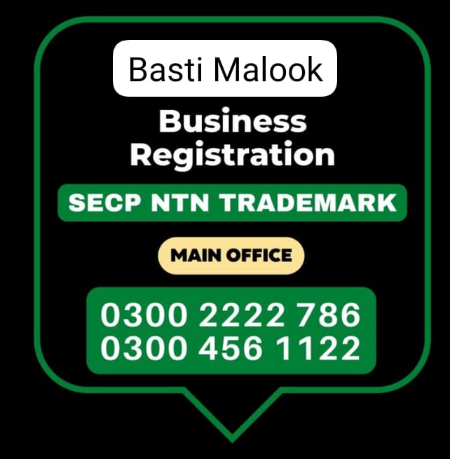 Basti Malook Business Registration Office Business Registration, Tax Advisor, Pak Advisor, Company Registration, Chinese and Foreigners, Form, Filling, NTN Registration, PSEB, GST/STRN Sales Tax Registration, PSW Pakistan Single Window Registration, Chamber, FBR, SECP, TradeMark Registration, Import Export Registration Licence Basti Malook in Pakistan.